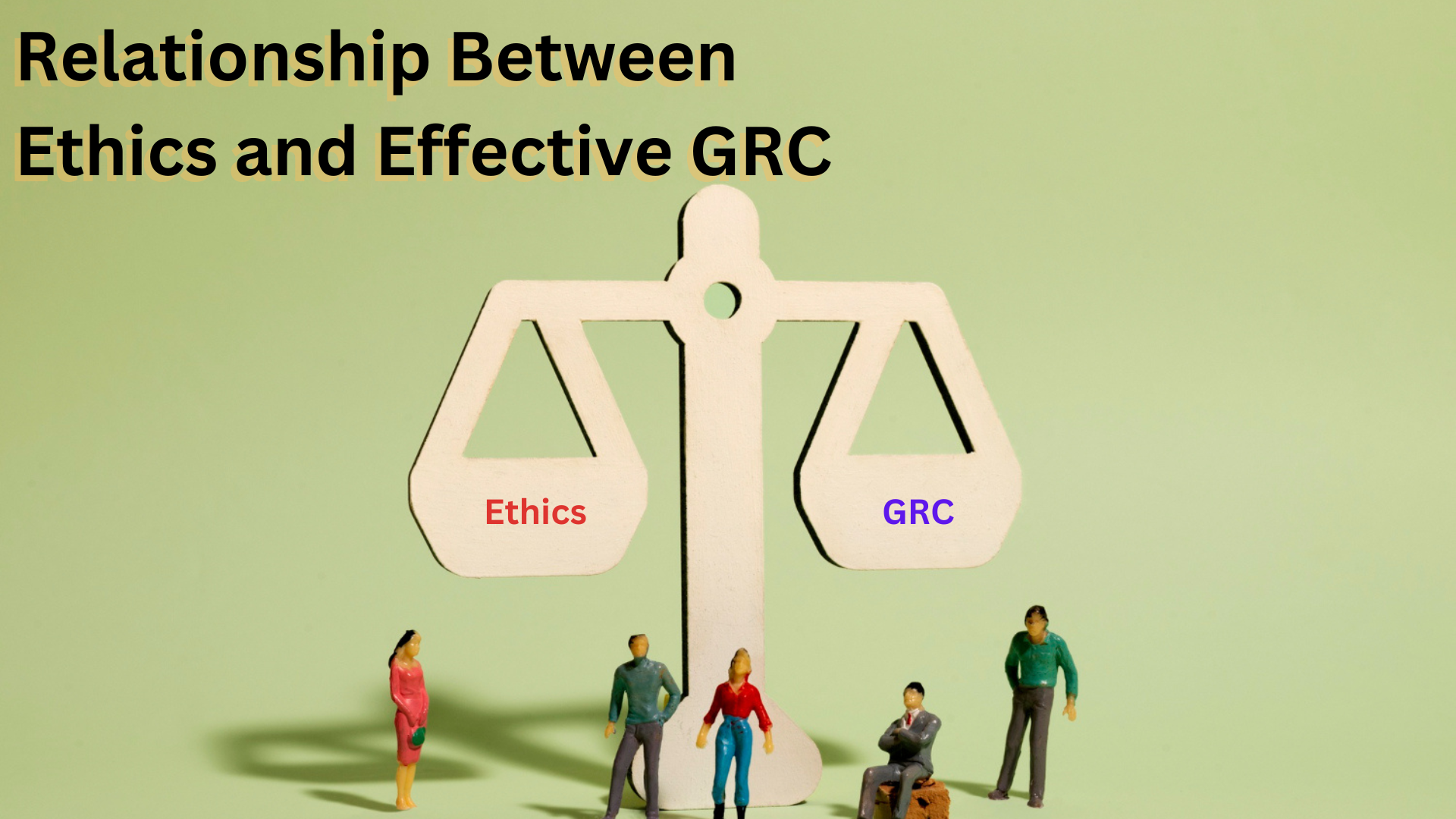 Wissda Exploring the Relationship Between Ethics and Effective GRC