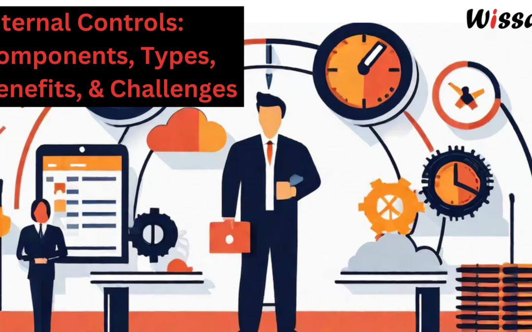 Internal Controls: 8 Components, 12 Types, Benefits, and Challenges