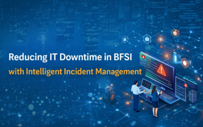 Reducing IT Service Downtime in BFSI with Intelligent Incident Management